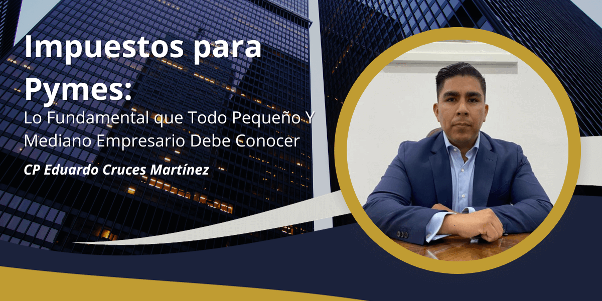 Impuestos para Pymes: Lo Fundamental que Todo Pequeño Y Mediano Empresario Debe Conocer